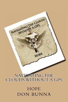 Paperback Navigating The Clouds Without A GPS: Hope Book