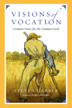 Paperback Visions of Vocation: Common Grace for the Common Good Book