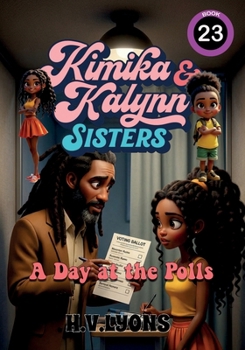 Paperback Kimika & Kalynn: Sisters - A Day at the Polls Book