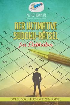 Paperback Der ultimative Sudoku-Rätsel für Liebhaber Das Sudoku-Buch mit 200+ Rätsel [German] Book