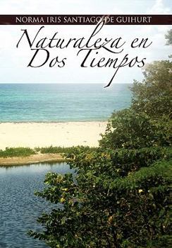 Paperback Naturaleza en Dos Tiempos [Spanish] Book