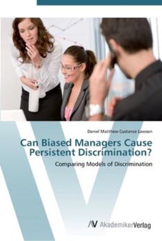 Paperback Can Biased Managers Cause Persistent Discrimination? Book