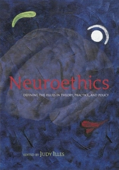 Paperback Neuroethics: Defining the Issues in Theory, Practice and Policy Book