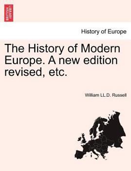 Paperback The History of Modern Europe. a New Edition Revised, Etc. Book