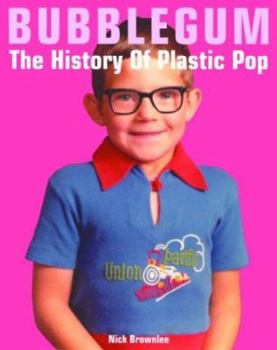 Paperback Bubblegum: The History of Plastic Pop Book