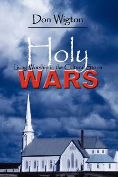 Hardcover Holy Wars: Living Worship in the Cultural Storm Book