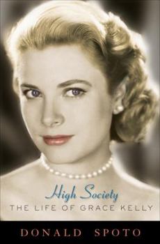 Hardcover High Society: The Life of Grace Kelly Book