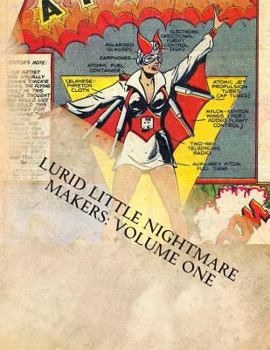 Lurid Little Nightmare Makers: Volume One: Comics from the Golden Age - Book #1 of the Lurid Little Nightmare Makers