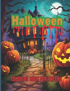 Paperback Halloween Coloring Book For Tweens: Spooky Halloween Themed Coloring Book For Tweens aged 9 - 12 Book