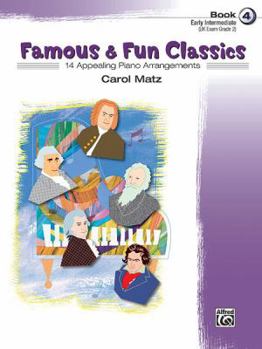 Paperback Famous & Fun Classics, Bk 4: 14 Appealing Piano Arrangements Book