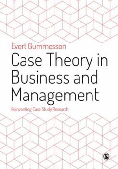 Paperback Case Theory in Business and Management: Reinventing Case Study Research Book