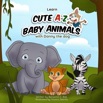 Paperback Easy Learning A-Z Alphabets & Cute Baby Animal with Danny the Dog: A to Z Simple & Rhyming ABC book for Toddlers, Preschool & Kindergarten kids Book