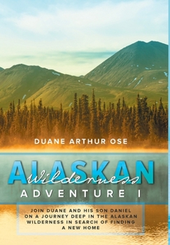 Hardcover Alaskan Wilderness Adventure: Book 1 Book