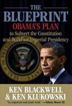 Hardcover The Blueprint: Obama's Plan to Subvert the Constitution and Build an Imperial Presidency Book
