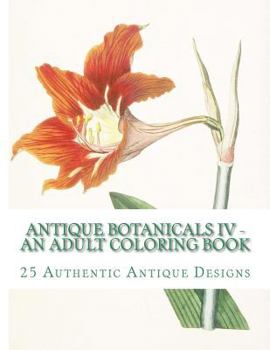 Paperback Antique Botanicals IV: An Adult Coloring Book