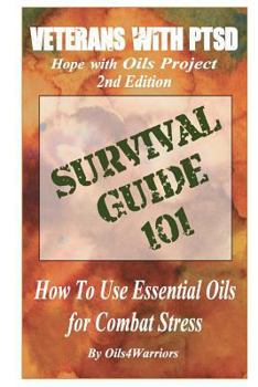 Paperback Veterans with PTSD Hope with Oils Project 2nd Edition: SURVIVAL GUIDE 101 How to Use Essential Oils for Combat Stress Book