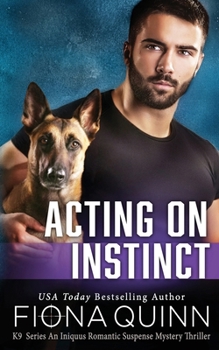 Acting on Instinct (Cerberus Tactical K9 Team Charlie)