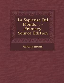 Paperback La Sapienza del Mondo... - Primary Source Edition [Italian] Book
