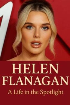 Paperback Helen Flanagan: A Life in the Spotlight Book