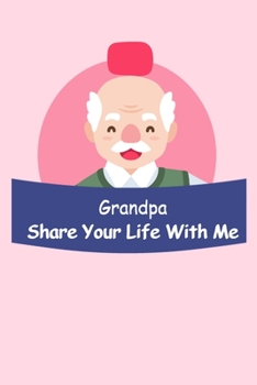 Paperback Grandma Share Your Life With Me: Notebook/Journal Funny Gift Idea For Great Grandpa Book