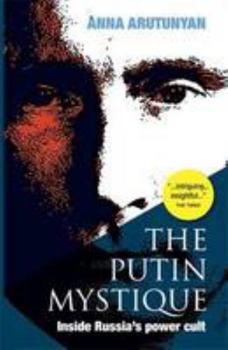 Paperback The Putin Mystique: Inside Russia's Power Cult Book