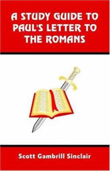 Paperback A Study Guide to St. Paul's Letter to the Romans: A Section by Section Commentary on Romans with Questions for Reflection Book