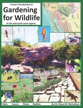 Paperback Gardening for Wildlife in the arid south west regions: A short introduction Book