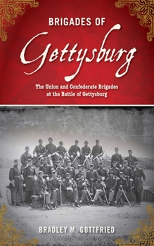 Paperback Brigades of Gettysburg: The Union and Confederate Brigades at the Battle of Gettysburg Book
