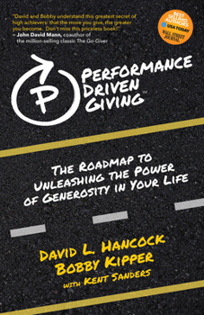 Paperback Performance-Driven Giving: The Roadmap to Unleashing the Power of Generosity in Your Life Book