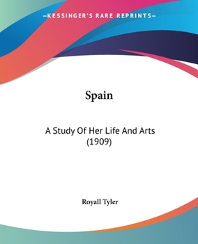 Paperback Spain: A Study Of Her Life And Arts (1909) Book