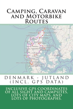 Paperback Camping, Caravan and Motorbike Routes: DENMARK - JUTLAND (incl. GPS Data) Book