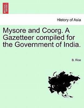 Paperback Mysore and Coorg. A Gazetteer compiled for the Government of India. Vol. I. Book