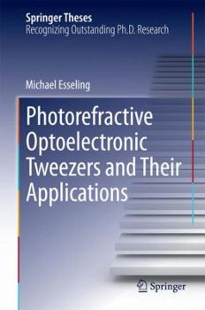Hardcover Photorefractive Optoelectronic Tweezers and Their Applications Book