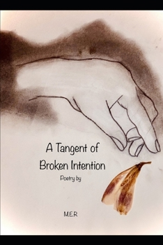 Paperback A Tangent of Broken Intention: A Book of Poetry Book