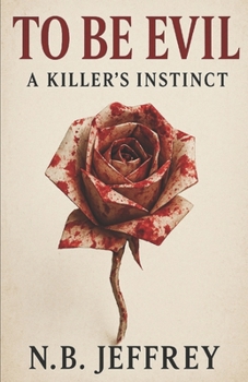 To Be Evil: A Killer's Instinct