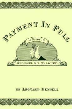 Hardcover Payment in Full: A Guide to Successful Bill Collecting Book