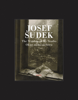 Hardcover Josef Sudek: The Window of My Studio Book