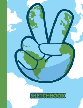 SKETCHBOOK: Cool Blank Notebook for Sketching and Picture Space with Earth Hand Peace Sign, Unlined Paper Book for Drawing, Journaling, and Doodling, Perfect for Creative Kids