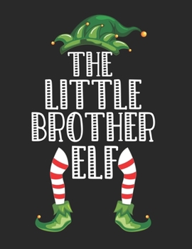 Paperback The Little Brother Elf: Christmas Gifts Notebook, Journal, Diary For Little Brother Book
