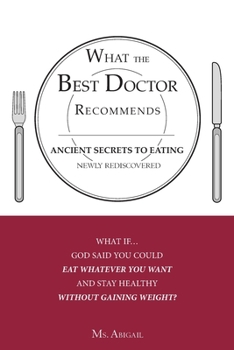 Paperback What the Best Doctor Recommends: Ancient Secrets to Eating Newly Rediscovered Book