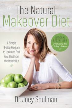 Paperback The Natural Makeover Diet: A 4-Step Program to Looking and Feeling Your Best from the Inside Out Book