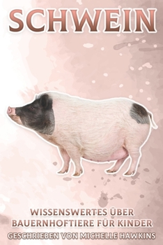 Paperback Schwein: Wissenswertes über Bauernhoftiere für Kinder #6 [German] Book