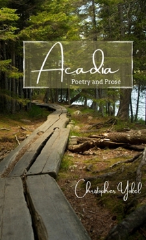 Acadia: Poetry and Prose