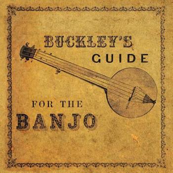 Paperback Buckley's Guide for the Banjo Book