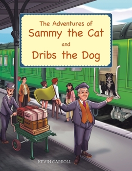 Paperback The Adventures of Sammy the Cat and Dribs the Dog Book