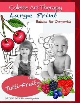 Paperback Tutti-Fruity Coloring books for dementia patients [Large Print] Book