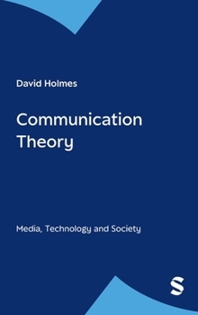 Hardcover Communication Theory: Media, Technology and Society Book