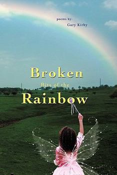 Paperback Broken Bits of the Rainbow: poems by Book