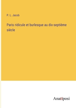 Paperback Paris ridicule et burlesque au dix-septième siècle [French] Book