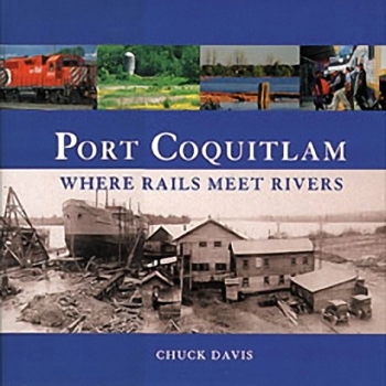 Hardcover Port Coquitlam: Where Rails Meet Rivers Book